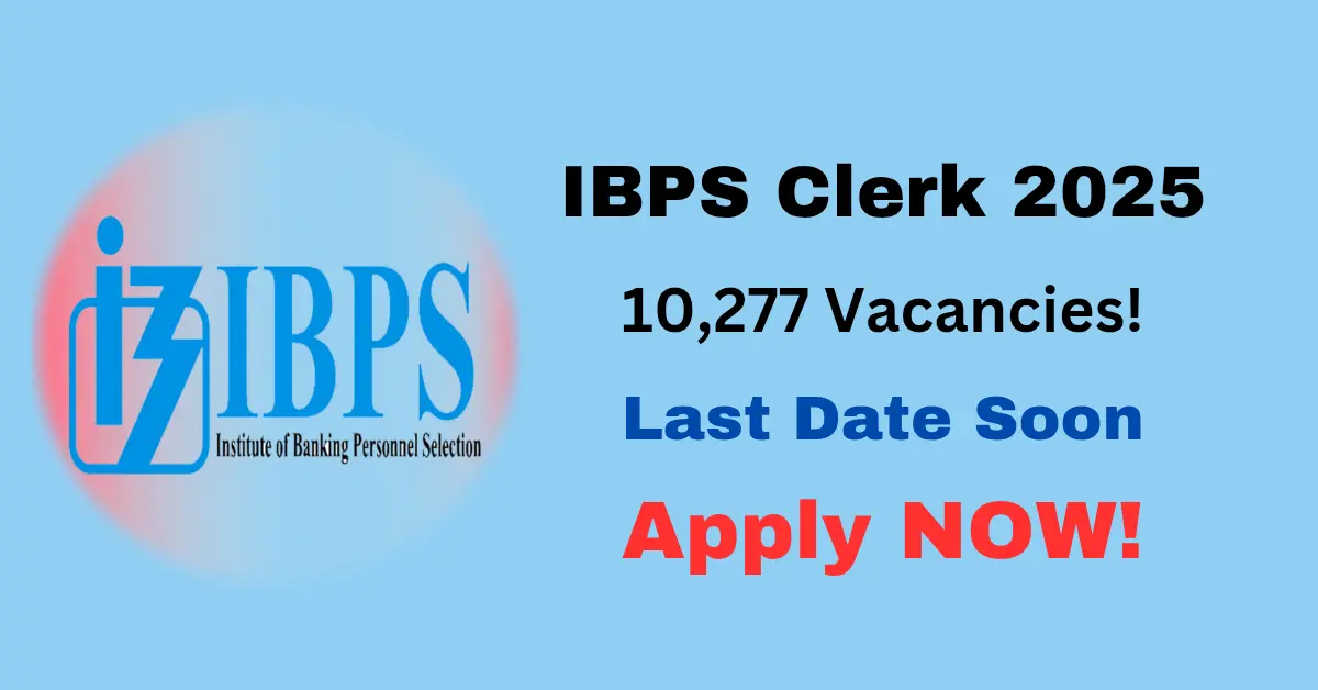 IBPS Clerk 2025 Recruitment Notification – Apply Online for 10,277 Vacancies